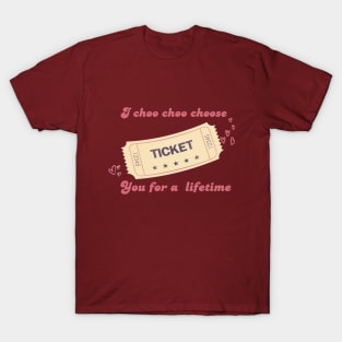 i choo choo choose you / valentine T-Shirt